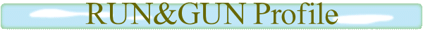 RUN&GUN Profile
